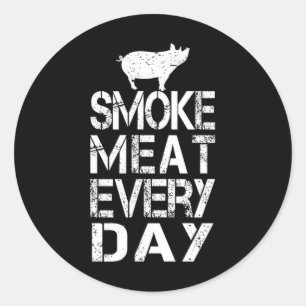 Funny Smoke Meat Every Day Father's Dad Bbq Men Me Classic Round Sticker
