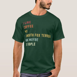 Funny Smooth Fo Terrier Retro Dog And Coffee Lover T-Shirt