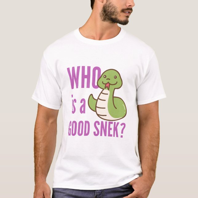 Funny Snake Lover Tee – “Who Is a Good SNEK?” (Front)