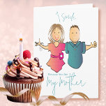 Funny Snarky Cartoon Mother from Son Birthday Card<br><div class="desc">Want a funny birthday card for that special mum who enjoys a good laugh?  Let her know that you smile because she is your mum but you also laugh?  You can also customise this for that special Mother in Law with text that you can personalise.</div>