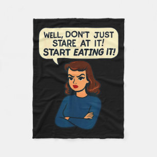 Funny Snarky Woman Quote Sarcastic Adult Innuendo Fleece Blanket