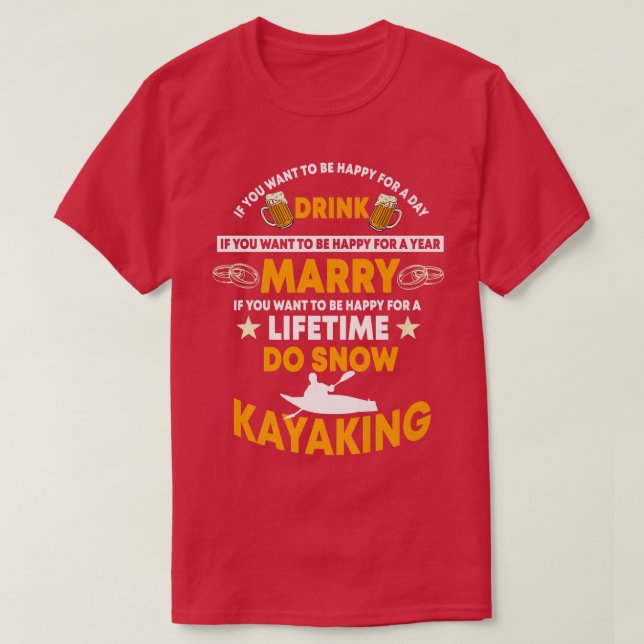 Funny Snow Kayak Design Saying Snow Kayaking Kayak T-Shirt (Design Front)