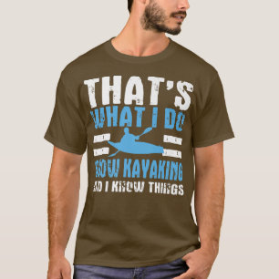 Funny Snow Kayak Saying Snow Kayaking Kayaker T-Shirt