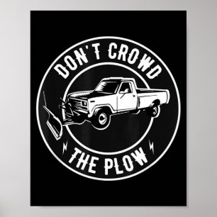 Funny Snow Plow - Don't Crowd The Plow  Poster