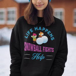 Funny Snowball Fights Winter Sweatshirt