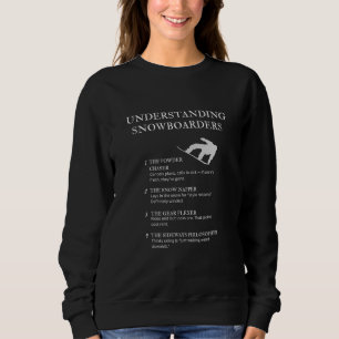 Funny Snowboard Life Humour for Riders Sweatshirt