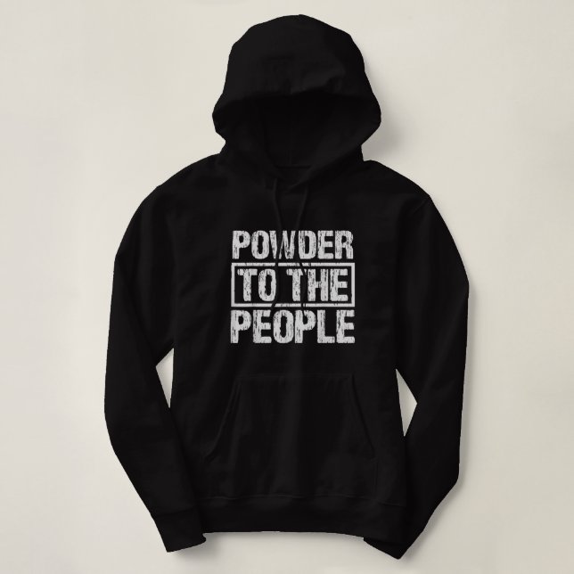 Funny Snowboard Powder To The People Winter Sports Hoodie (Design Front)