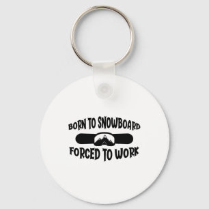 Funny Snowboarding Born To Snowboarder Key Ring