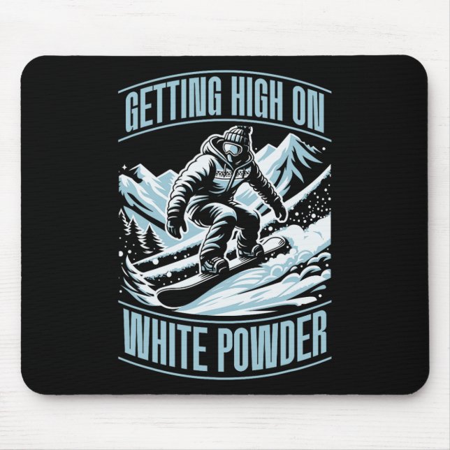 Funny Snowboarding Getting High On White Powder  Mouse Pad (Front)