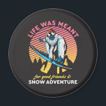 Funny Snowboarding Good Friends and Snow Adventure Magnet<br><div class="desc">Life was meant for good friends and snow adventure. Snowboarding yeti design for those who love winter sports, outdoor adventure, skiing and snowboarding. Cool extreme sports merchandise for your next ski and snowboarding trip on the snow mountain. Funny quote about friendship for winter holiday and vacation. Vintage and retro design...</div>