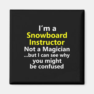 Funny Snowboarding Instructor Job Career Snowboard Magnet