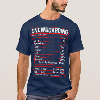 Funny Snowboarding Nutrition Facts Winter Sports  T-Shirt