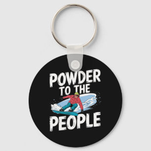 Funny Snowboarding Quote - Powder To The People Sn Key Ring