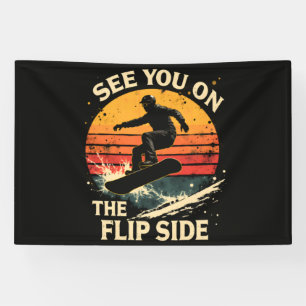 Funny Snowboarding - See You On The Flip Side Banner
