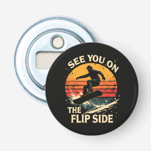 Funny Snowboarding - See You On The Flip Side  Bottle Opener