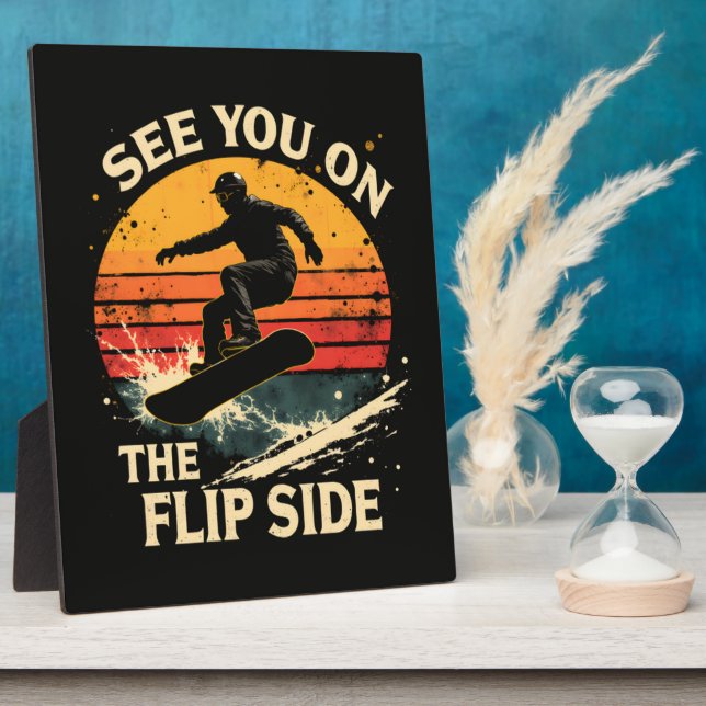 Funny Snowboarding - See You On The Flip Side Plaque (Side)
