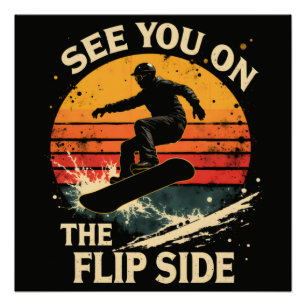 Funny Snowboarding - See You On The Flip Side Poster