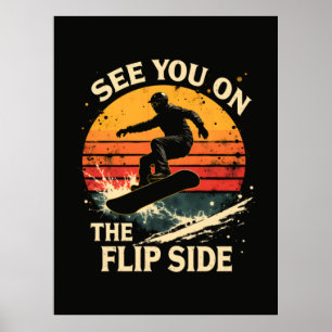 Funny Snowboarding - See You On The Flip Side Poster