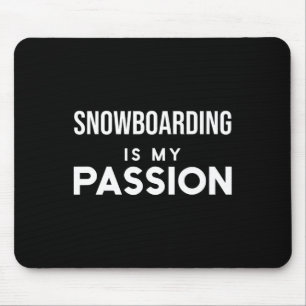 Funny Snowboarding Snowboarder Snowboarding Is My  Mouse Pad