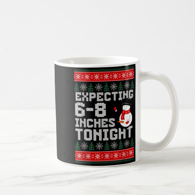 Funny Snowman Expecting 6-8 Inches Tonight Adult H Coffee Mug (Right)