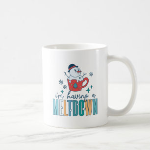 Funny Snowman I'm Having A Meltdown Winter Coffee Mug