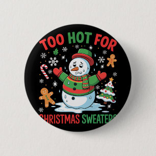 Funny Snowman Lover Too Hot For Christmas Sweaters 6 Cm Round Badge