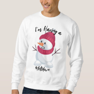 Funny Snowman Sweatshirt - 'I'm Melting Down!