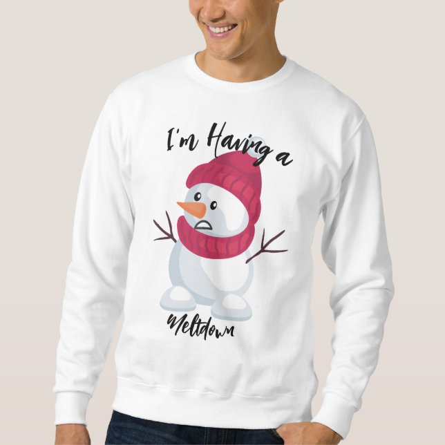 Funny Snowman Sweatshirt - 'I'm Melting Down! (Front)