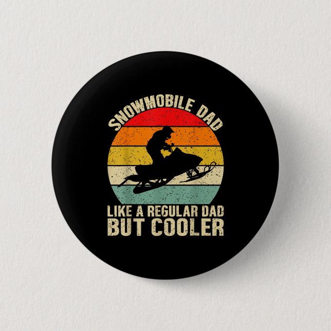 Funny Snowmobile Dad Like A Regular But Cooler Win 6 Cm Round Badge (Front)