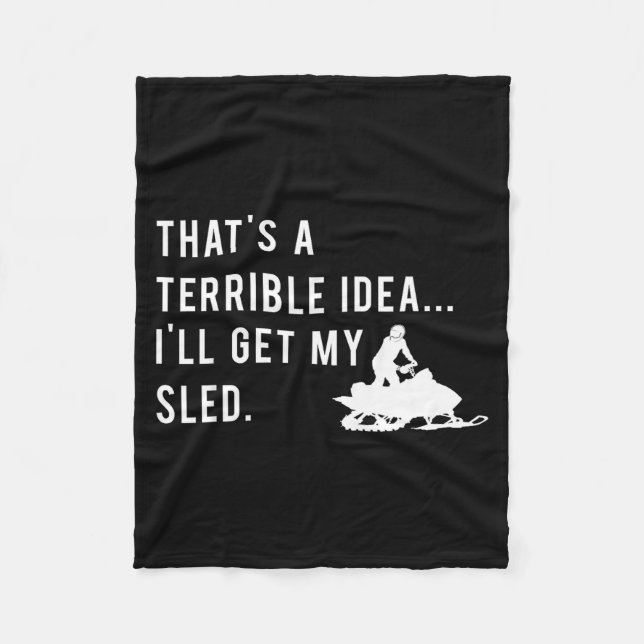 Funny Snowmobile Quote I'll Get My Sled For Winter Fleece Blanket (Front)