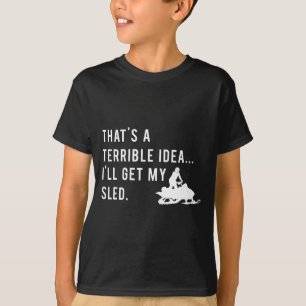 Funny Snowmobile Quote I'll Get My Sled For Winter T-Shirt