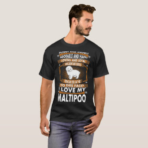 Funny Snugly Adorable Loyal Intelligent Maltipoo T-Shirt