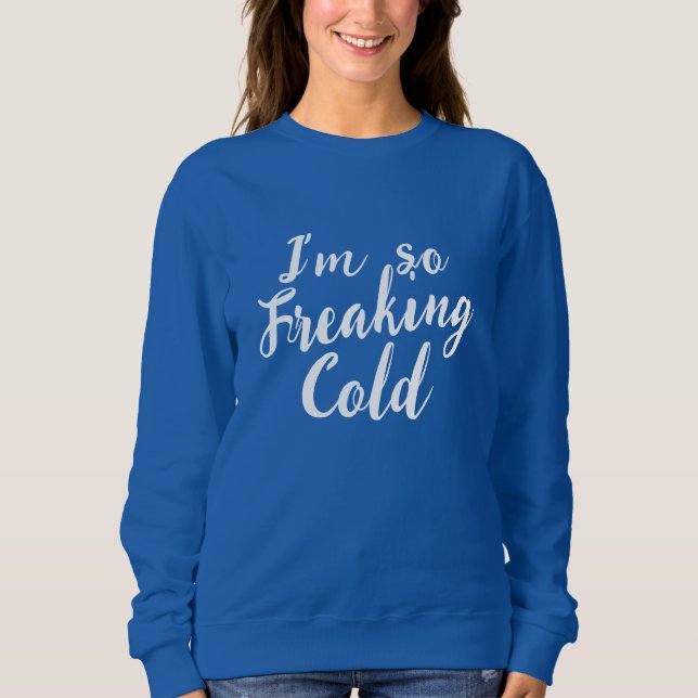 Funny So Freaking Cold Mens Womens Sweatshirt (Front)