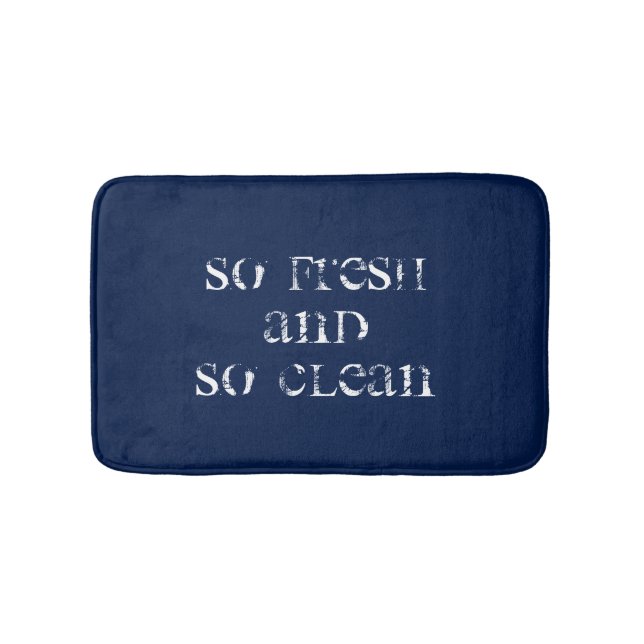 Funny So Fresh and So Clean hipster humour quote Bath Mat (Front)