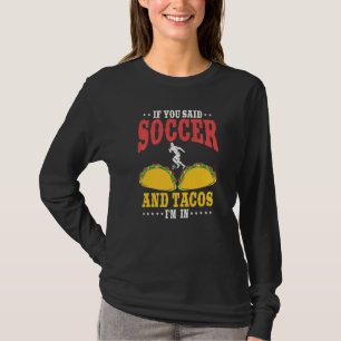 Funny Soccer And Tacos Design Soccer Player T-Shirt