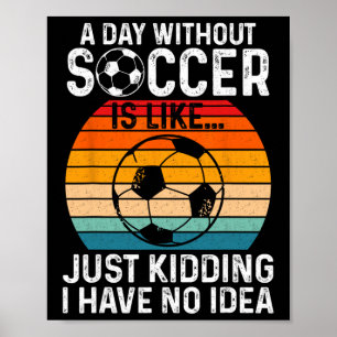 Funny Soccer Art Boys Men Women Sport Player Socce Poster