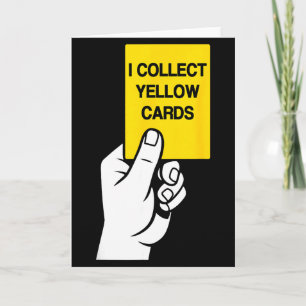 Funny Soccer Ball Player Joke Saying, I Collect Ye Card