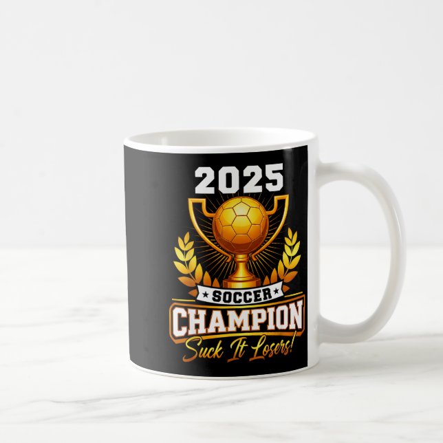 Funny Soccer Champion 2025 Trophy  Coffee Mug (Right)