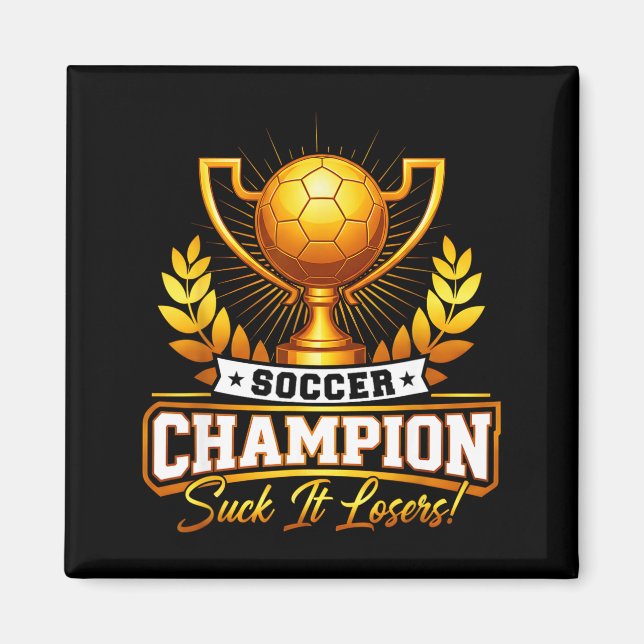 Funny Soccer Champion Trophy  Magnet (Front)