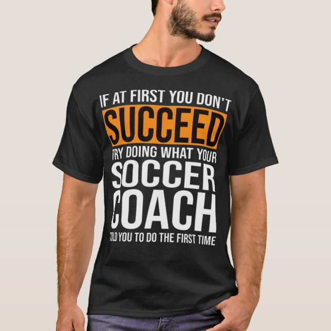 Funny Soccer Coach Sayings Gift T football gift gi T-Shirt (Front)