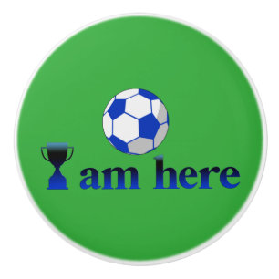 Funny soccer cup - I Am Here Ceramic Knob