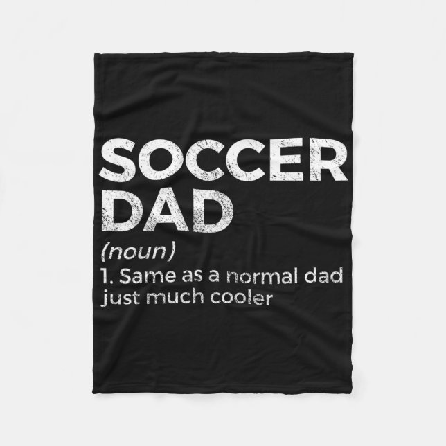 Funny Soccer Dad Definition  Fleece Blanket (Front)