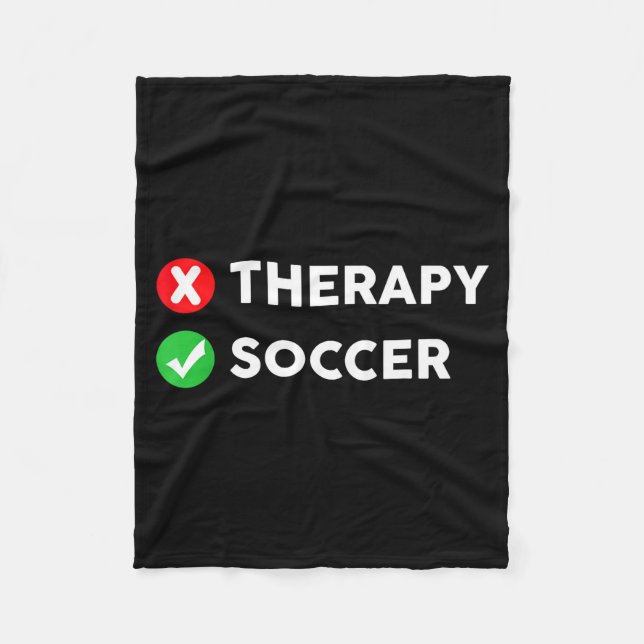 Funny Soccer Fan Coach Player Lover Therapy  Fleece Blanket (Front)