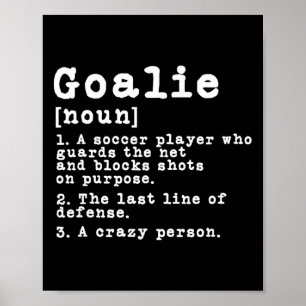 Funny Soccer Goalkeeper Goalie Definition Poster