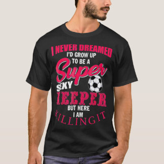 Funny Soccer Goalkeeper Quote Soccer Ball Keeper M T-Shirt