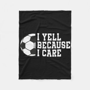 Funny Soccer I Yell Because I Care Pocket Soccer D Fleece Blanket