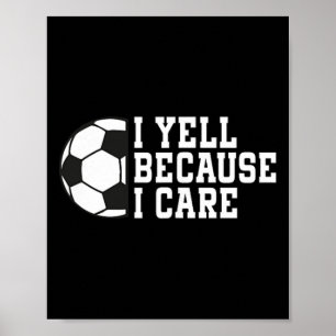Funny Soccer I Yell Because I Care Pocket Soccer D Poster