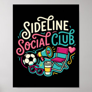 Funny Soccer Mum Sideline Social Club Poster