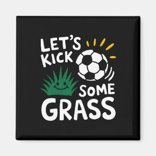 Funny Soccer Player Let's Kick Some Gr Sports Love Magnet