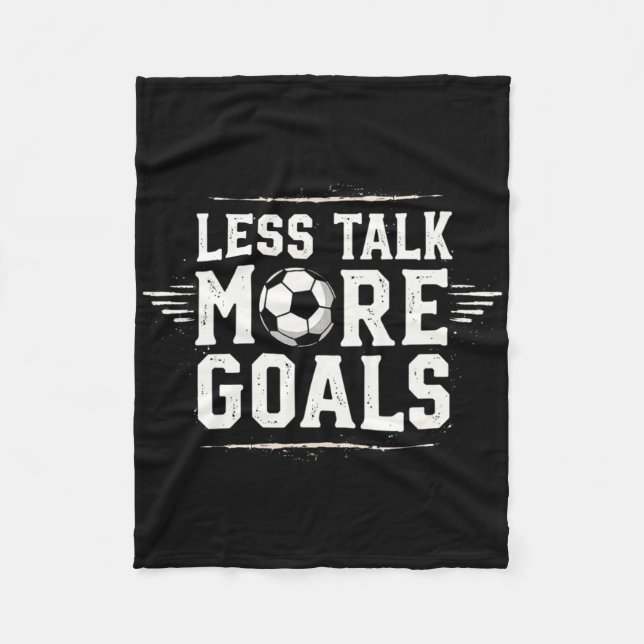 Funny Soccer Quote Gift Less Talk  Fleece Blanket (Front)